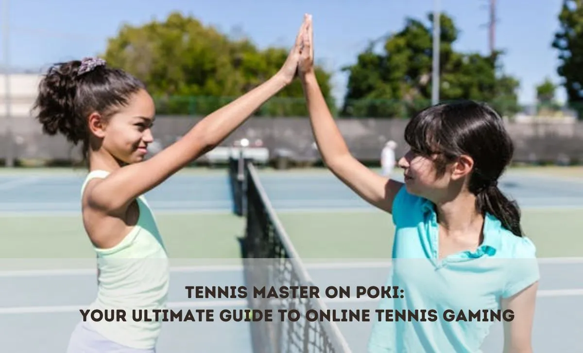 Tennis Master on Poki Your Ultimate Guide to Online Tennis Gaming